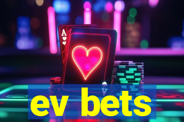 ev bets